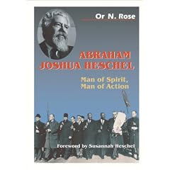 Abraham Joshua Heschel: Man of Spirit, Man of Action