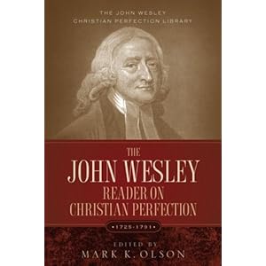 【クリックでお店のこの商品のページへ】The John Wesley Reader on Christian Perfection： 1725-1791 (The Jhn Wesley Christian Perfection Library)： John Wesley， Mark K. Olson： 洋書
