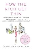 [Book] How the Rich Get Thin: Park Avenue's Top Diet Doctor Reveals the Secrets to Losing Weight and Feeling Great
