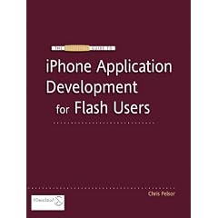 The Essential Guide to Iphone Application Development for Flash Users