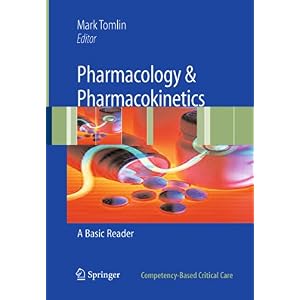 【クリックで詳細表示】Pharmacology ＆ Pharmacokinetics： A Basic Reader (Competency-Based Critical Care)： Mark Tomlin： 洋書