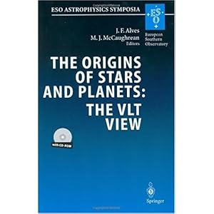 【クリックでお店のこの商品のページへ】The Origins of Stars and Planets： The VLT View： Proceedings of the ESO Workshop Held in Garching， Germany， 24-27 April 2001 (ESO Astrophysics Symposia) [ハードカバー]