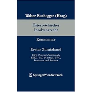【クリックでお店のこの商品のページへ】Osterreichisches Insolvenzrecht： Kommentar. Erster Zusatzband. Bwg (Auszug)， Genkonkv， Ekeg， Vag (Auszug)， Urg， Insolvenz Und Steuern [ハードカバー]