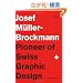 Josef Muller-Brockmann: Pioneer of Swiss Graphic Design
