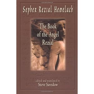 【クリックで詳細表示】Sepher Rezial Hemelach： The Book of the Angel Rezial： Steve Savedow： 洋書