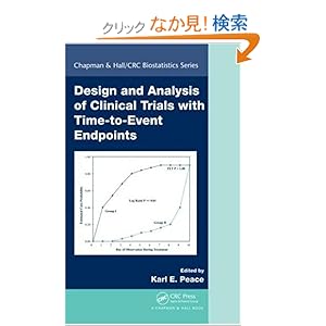 【クリックでお店のこの商品のページへ】Design and Analysis of Clinical Trials with Time-to-Event Endpoints (Chapman & Hall/CRC Biostatistics Series): Karl E. Peace: 洋書