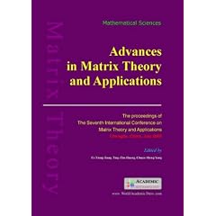 Advances in Matrix Theory and Application: The Proceedings of the 7th International Conference on Matrix Theory and Its Applications in China