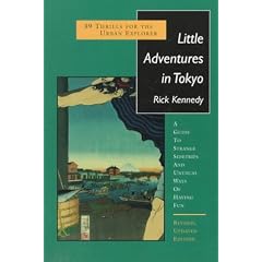 Little Adventures in Tokyo: 39 Thrills for the Urban Explorer