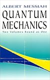 [Book]Albert Messiah Quantum Mechanics: Two Volumes Bound As One (Physics)
