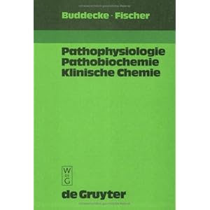 【クリックで詳細表示】Pathophysiologie， Pathobiochemie， klinische Chemie： Fuer Studierende der Medizin und Aerzte： E. Buddecke， Michael Fischer： 洋書