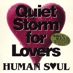 HUMAN SOUL sings Quiet Storm for Lovers