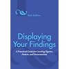 Displaying Your Findings: A Practical Guide for Creating Figures, Posters, and Presentations