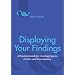 Displaying Your Findings: A Practical Guide for Creating Figures, Posters, and Presentations