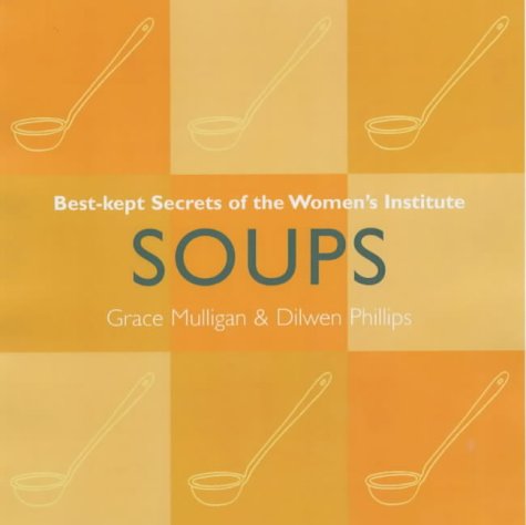  Soups: Best Kept Secrets of the Women's Institute