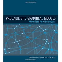 Probabilistic Graphical Models: Principles and Techniques (Adaptive Computation and Machine Learning series)