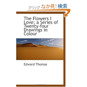 【クリックでお店のこの商品のページへ】The Flowers I Love; a Series of Twenty-four Drawings in Colour
