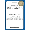 Managing in a Time of Great Change (The Drucker Library)