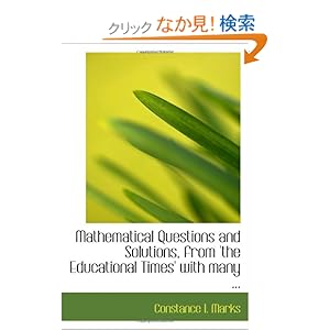 【クリックでお店のこの商品のページへ】Mathematical Questions and Solutions, from ’the Educational Times’ with many ...