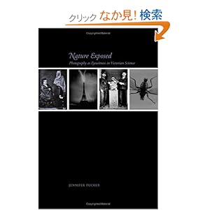 【クリックでお店のこの商品のページへ】Nature Exposed: Photography As Eyewitness In Victorian Science: Jennifer Tucker: 洋書