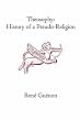 Theosophy: History of a  Pseudo-Religion (Rene Guenon Works)