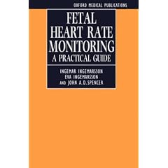 Fetal Heart Rate Monitoring: A Practical Guide (Oxford Medical Publications)
