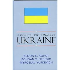 Historical Dictionary Of Ukraine (Historical Dictionaries of Europe)