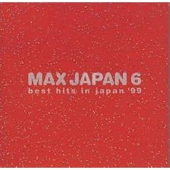 MAX JAPAN6~best hits in japan�L99