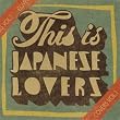THIS IS JAPANESE LOVERS COVERS VOL.1
