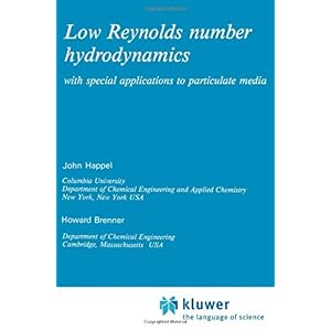 【クリックで詳細表示】Low Reynolds number hydrodynamics： with special applications to particulate media (Mechanics of Fluids and Transport Processes)： J. Happel， H. Brenner： 洋書