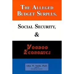 The Alleged Budget Surplus, Social Security, & Voodoo Economics
