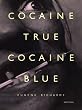 Cocaine True, Cocaine Blue
