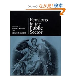 【クリックでお店のこの商品のページへ】Pensions in the Public Sector (Pension Research Council Publications): Wharton School Pension Research Council, Olivia S. Mitchell, Edwin C. Hustead: 洋書