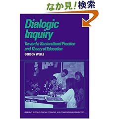 【クリックでお店のこの商品のページへ】Dialogic Inquiry: Towards a Socio-cultural Practice and Theory of Education (Learning in Doing: Social, Cognitive and Computational Perspectives): Gordon Wells: 洋書