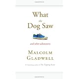 What the Dog SawMalcolm Gladwell�ɂ��