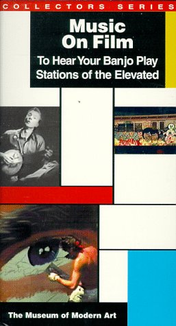  Music on Film - Moma: To hear Your Banjo Play & Stations of the Elevated