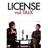 LICENSE vol.TALK [DVD]