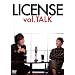 LICENSE vol.TALK [DVD]