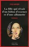 [Book] Millénium, Tome 2 : La fille qui rêvait d'un bidon d'essence et d'une allumette