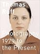 Thomas Ruff: 1979 To the Present