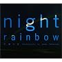 night rainbow �j���̓�