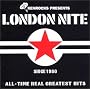 LONDON NITE 01~ALL-TIME REAL GREATEST HITS~