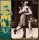 [Music] Songs That Got Us Through WW2, Vol. 2