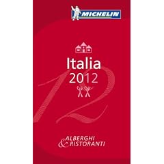Michelin Guide 2012 Italia: Alberghi e Ristoranti (Michelin Reg Guide Italia)