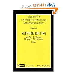 【クリックでお店のこの商品のページへ】Network Routing, Volume 8 (Handbooks in Operations Research and Management Science)