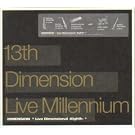 13th Dimension Live Millennium