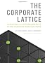 The Corporate Lattice: Achieving High Performance in the Changing World of Work