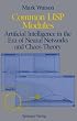 Common Lisp Modules: Artificial Intelligence in the Era of Neural Networks and Chaos Theory