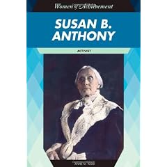 Susan B. Anthony: Activist (Women of Achievement)