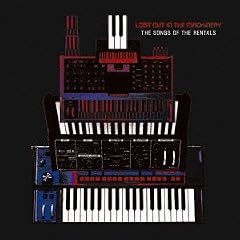 �����^���Y�E�g���r���[�g�uLOST OUT IN THE MACHINERY ~THE SONGS OF THE RENTALS~�v