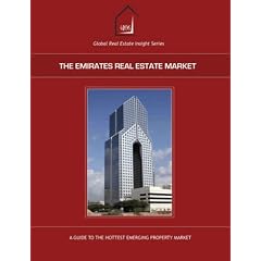 The Emirates Real Estate Market: A Guide to the Hottest Emerging Property Market (Global Real Estate Insight Series)